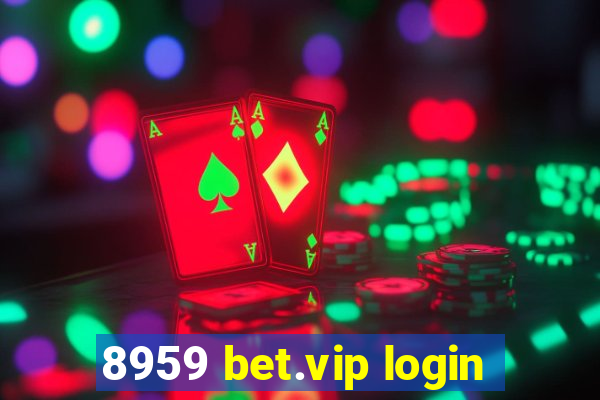 8959 bet.vip login